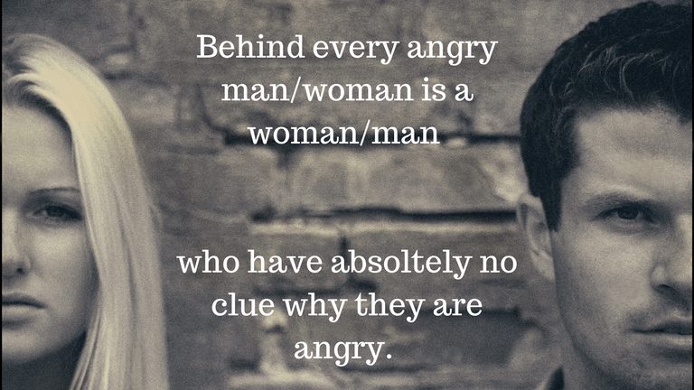 Behind every angry manwoman is a womanman who have absoltely no clue why they are angry..png