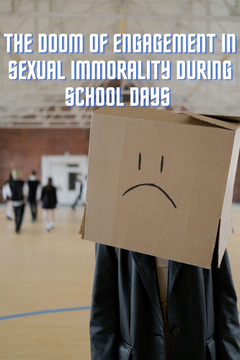 the doom of engagement in sexual immorality during school days.jpg