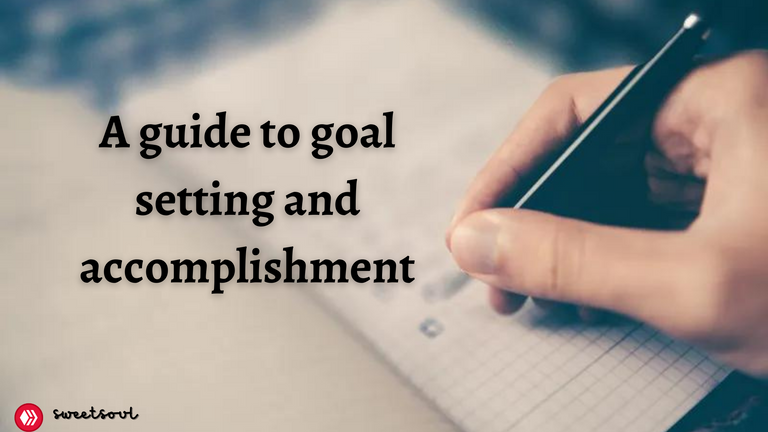 A Guide to goal setting and accomplishment.png