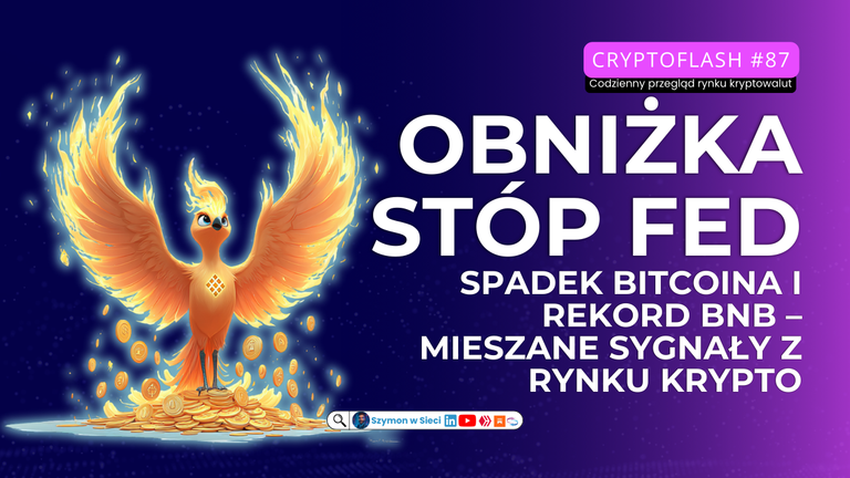 CryptoFlash #87 Obniżka stóp Fed, spadek Bitcoina i rekord BNB – mieszane sygnały z rynku krypto Szymon Michalik (Szymon w Sieci)(1).png