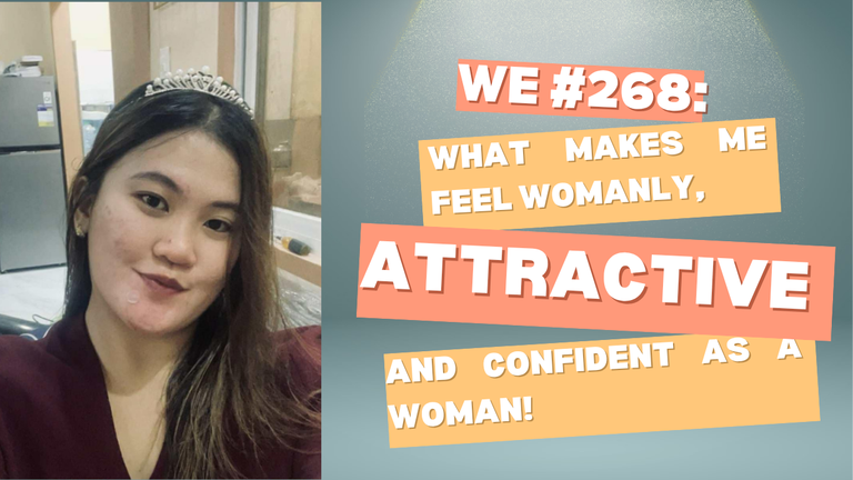 WE #268: What Makes Me Feel Womanly, Attractive, and Confident as a Woman!