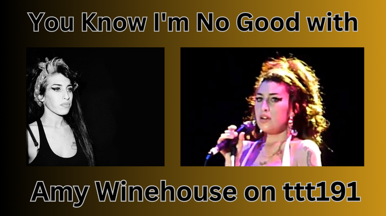 You Know I'm No Good with Amy Winehouse on ttt191