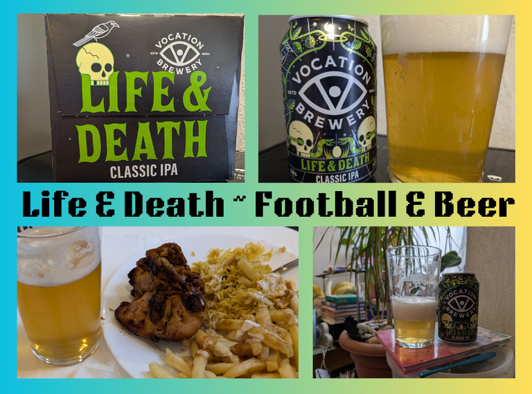 Life & Death ~ Football & Beer