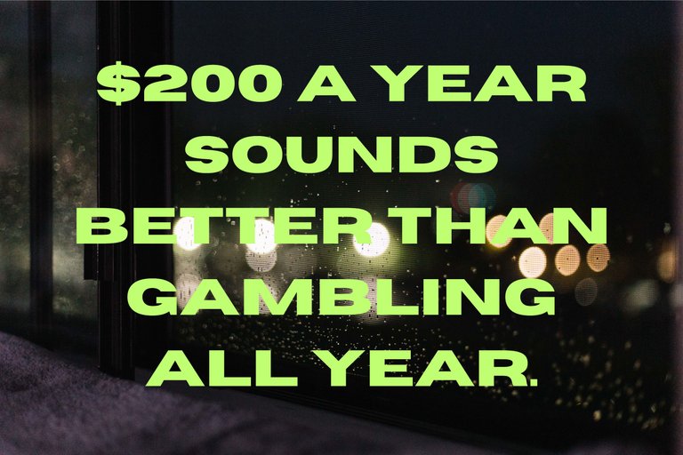 $200 a year sounds better than gambling all year..jpg