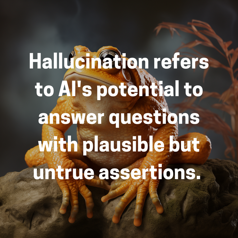 Hallucination refers to AI's potential to answer questions with plausible but untrue assertions.png