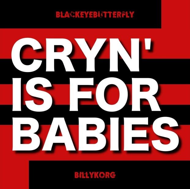 "Cryn Is For Babies"  by   "The Stress Cones"