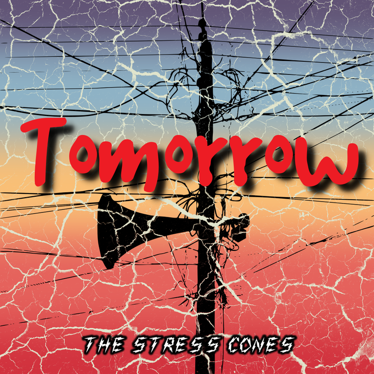 Tomorrow by  "The Stress Cones"