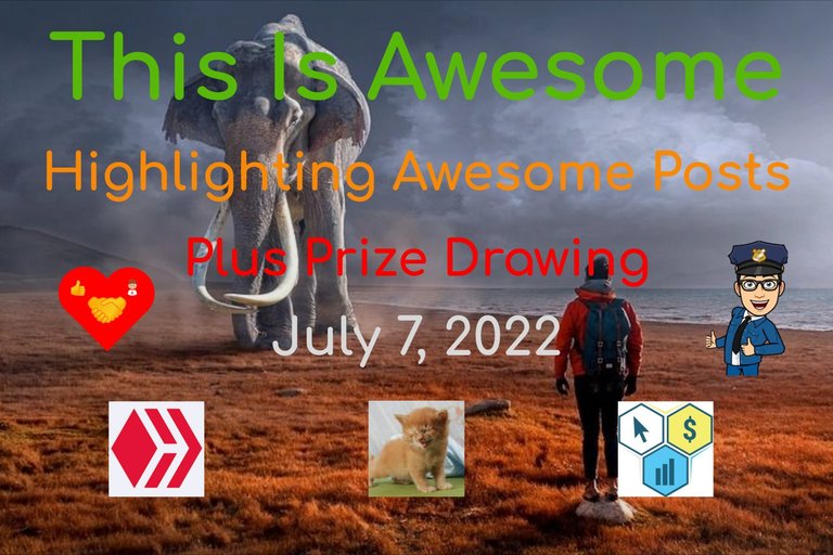 This Is Awesome - Highlighting Awesome Posts - Plus Prize Drawing - July 7, 2022