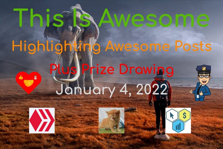 This Is Awesome - Highlighting Awesome Posts - Plus Prize Drawing - January 4, 2022