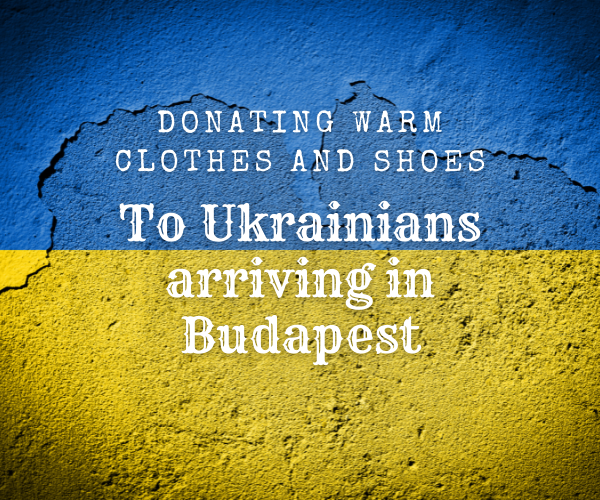 Donating Warm Clothes and shoes for Ukrainians arriving in Budapest.png