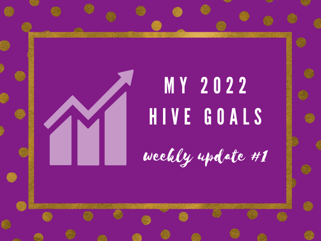 My 2022 Hive goals weekly update #1.png