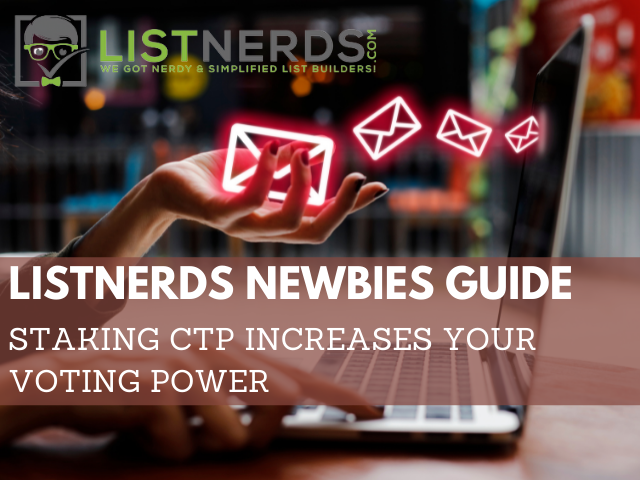 Listnerds Newbies Guide - Staking CTP increases your voting power.png