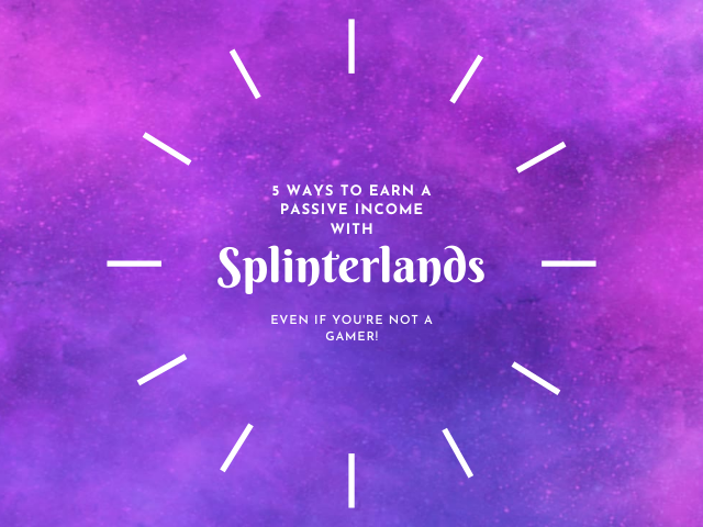 5 ways to earn a passive income with Splinterlands Splinterlands.png