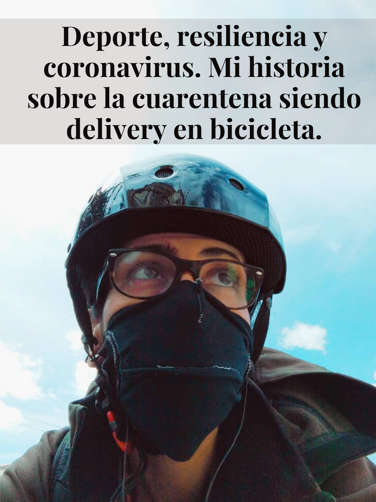 Deporte, resiliencia y coronavirus. Mi historia sobre la cuarentena siendo delivery en bicicleta..png
