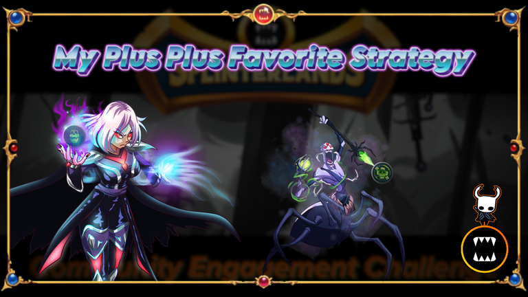 Mimosa Nightshade & Arachne Weaver: My Plus Plus Favorite Strategy