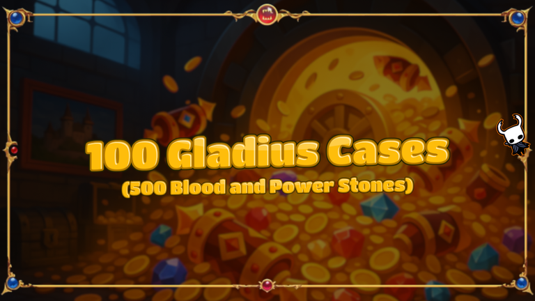 100 Gladius Cases (500 Blood and Power Stones)