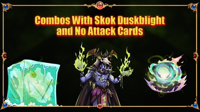 Combos With Skok Duskblight and No Attack Cards