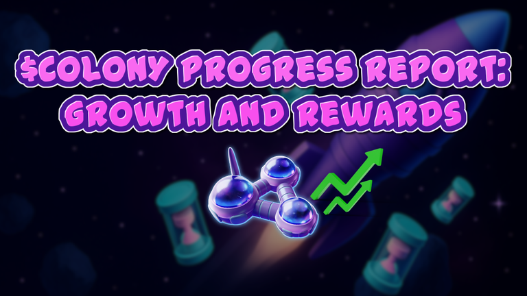$COLONY Progress Report: Growth and Rewards