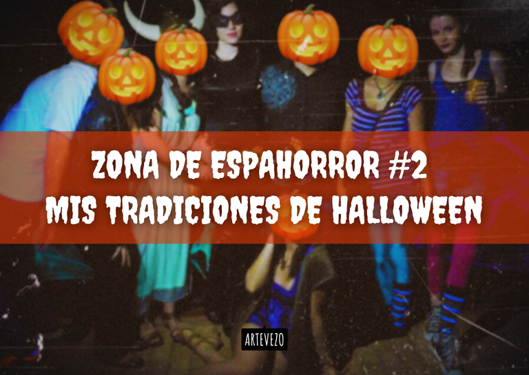 Zona de espahorror #2  mis tradiciones de Halloween.png