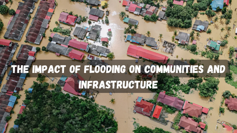 The Impact of Flooding on Communities and Infrastructure_20240728_215428_0000.png