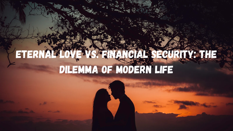 Eternal Love vs. Financial Security_ The Dilemma of Modern Life_20240922_221412_0000.png