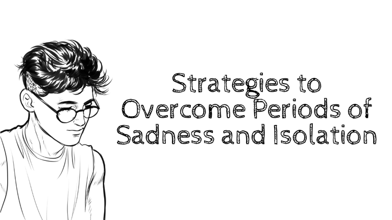 Strategies to Overcome Periods of Sadness and Isolation_20240625_192146_0000.png