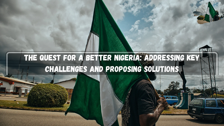 The Quest for a Better Nigeria_ Addressing Key Challenges and Proposing Sol_20240425_225025_0000.png