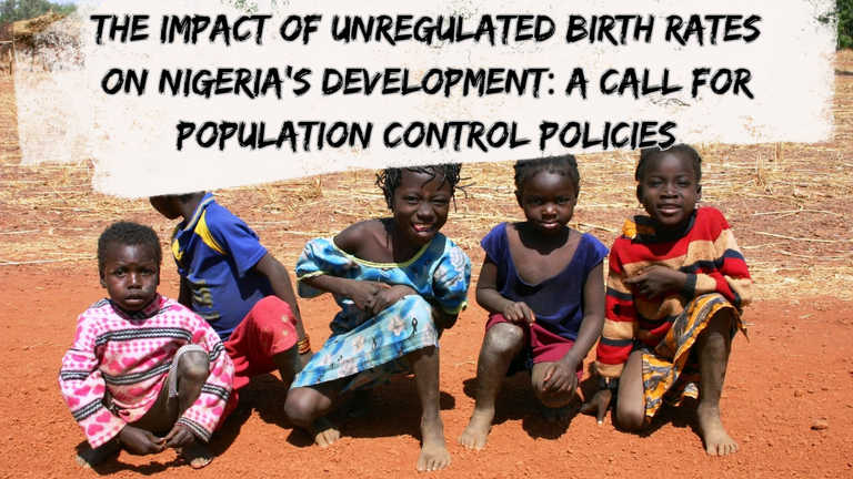 The Impact of Unregulated Birth Rates on Nigeria’s Development_ A Call for _20240520_142822_0003.png