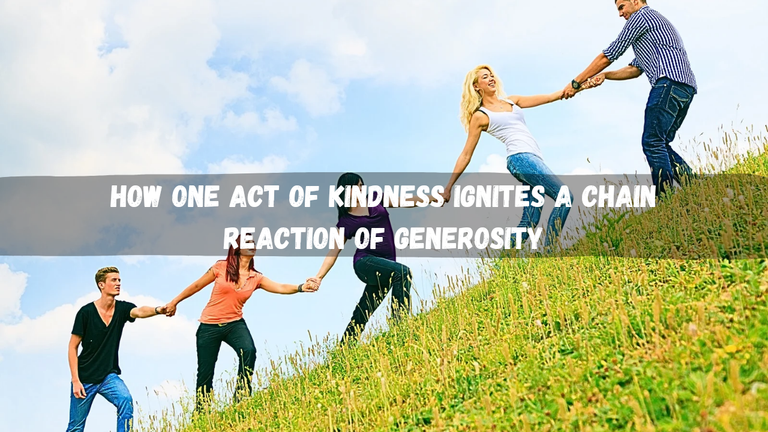 How One Act of Kindness Ignites a Chain Reaction of Generosity_20240419_023344_0000.png