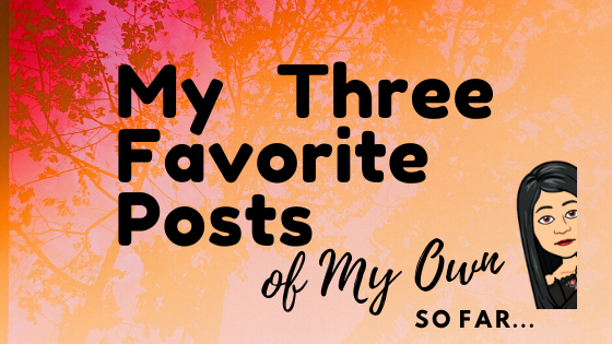 My Three Favorite Posts.png