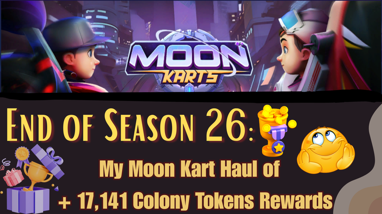 End of Season 26: My Moon Kart Haul of + 17,141  Colony Tokens Rewards