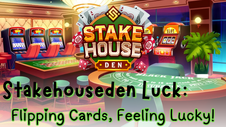 Stakehouseden Luck: Flipping Cards, Feeling Lucky!