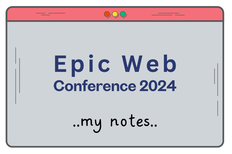 Here are my takeaways from the Epic Web Conference 2024