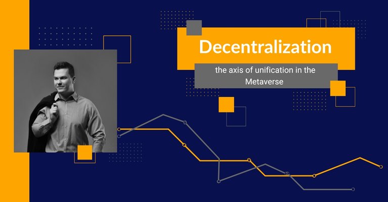 Decentralization as the core of Metaverse.jpg