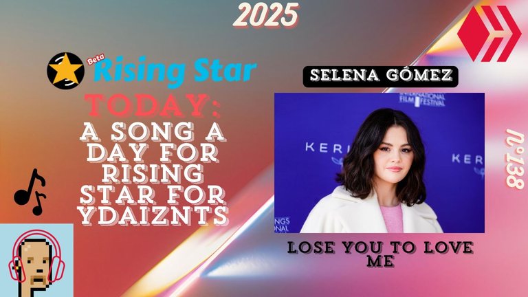 A song a day for Rising Star for ydaiznfts (Selena Gómez - "Lose You To Love Me") - and the daily starpro [29/01/2025]