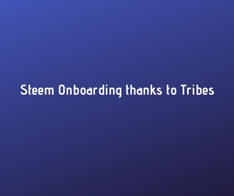 Steem Onboarding thanks to Tribes.jpg