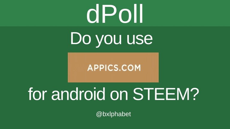 dPoll Do you use appics for android on STEEM_ bxlphabet.jpg