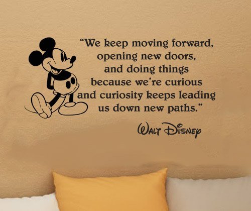 WekeepmovingforwardopeningnewdoorsanddoingnewthingsbecausewerecuriousandcuriositykeepsleadingusdownnewpathsWaltDisney.jpg