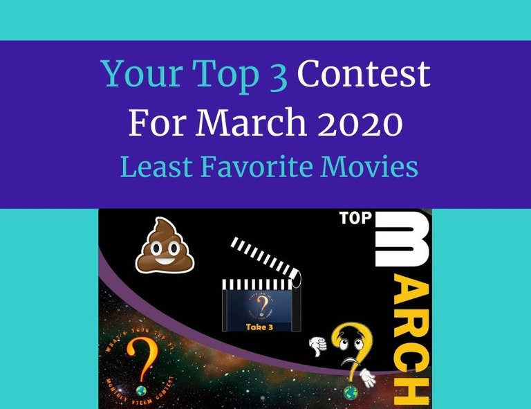 Your Top 3 Contest For March 2020  Least Favorite Movies blog thumbnail.jpg