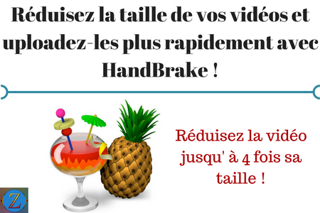 Réduisez la taille de vos vidéos et uploadez-les plus rapidement avec HandBrake !.png