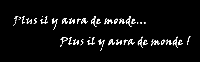 plus_il__monde_ Plus il y aura de monde.png