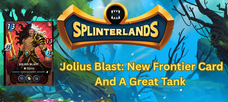 Splinterlands: Jolius Blast, A New Game Changing Frontier Card