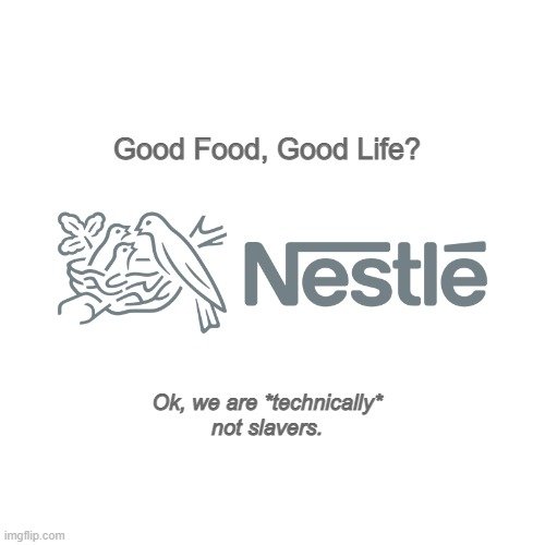Nestlé technically not slavers