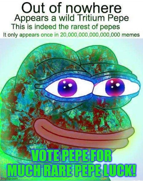 Vote Pepe for Much Rare Pepe Luck!