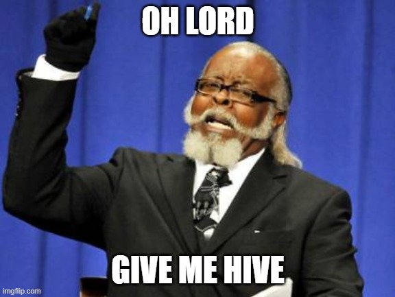 oh lord give me hive