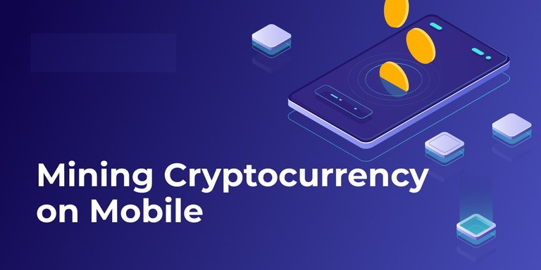 MiningCryptocurrencyonMobile.jpg