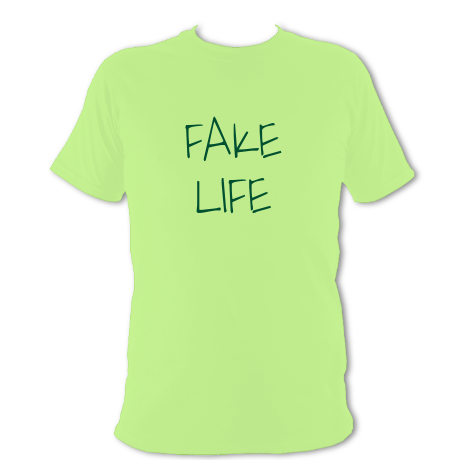 Tshirt with text:  Fake life