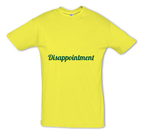 Tshirt with text: dissappointment