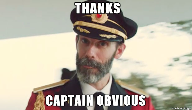 thanks, captain obvious