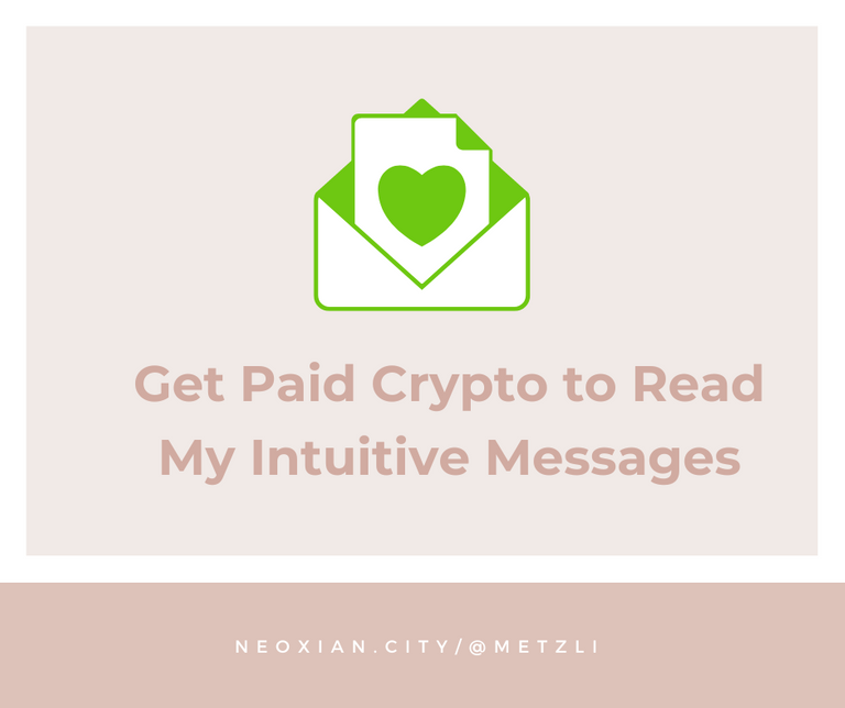 Get Paid Crypto to Read My Intuitive Messages.png